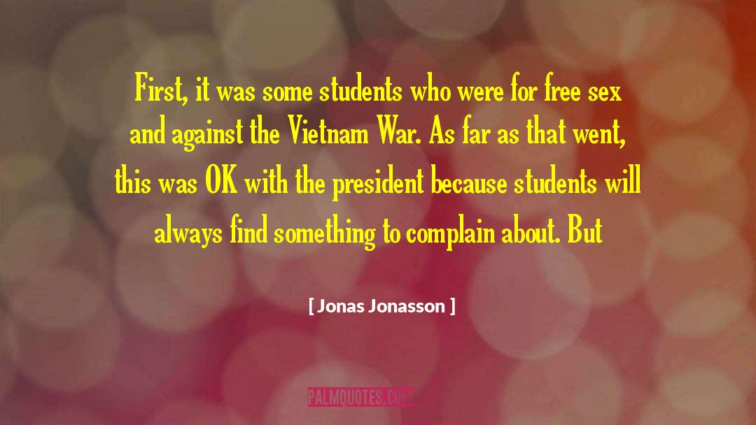 Jonas Jonasson Quotes: First, it was some students