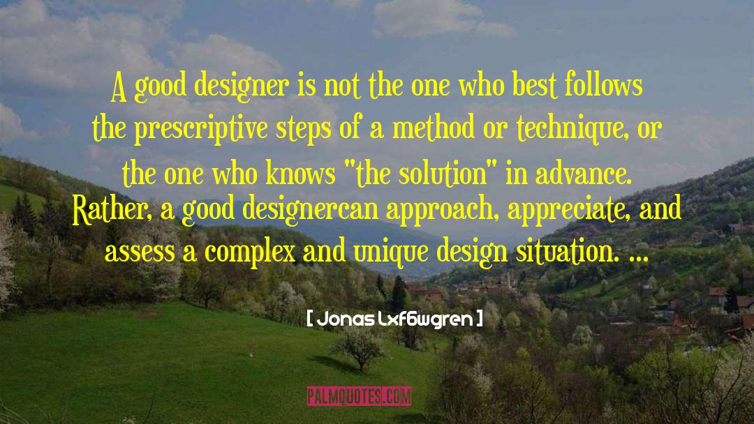 Jonas Lxf6wgren Quotes: A good designer is not