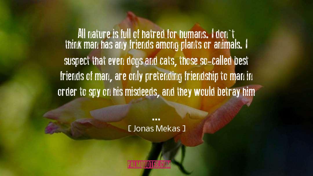 Jonas Mekas Quotes: All nature is full of