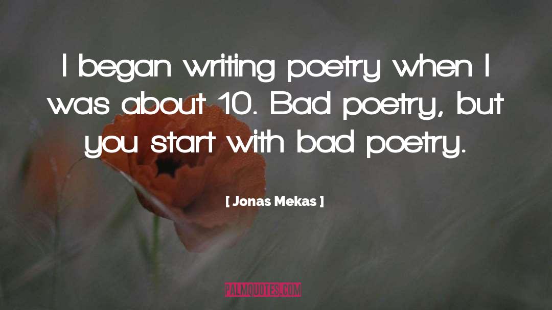 Jonas Mekas Quotes: I began writing poetry when