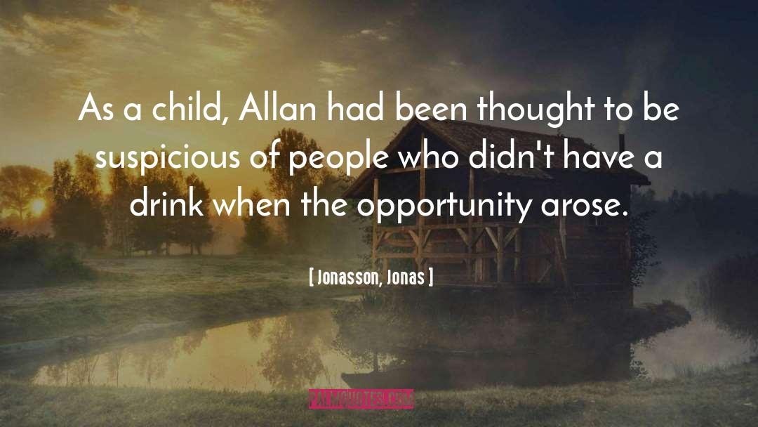 Jonasson, Jonas Quotes: As a child, Allan had