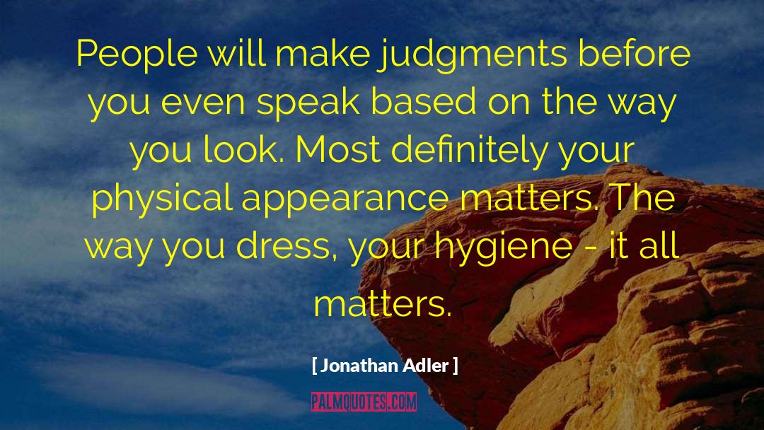 Jonathan Adler Quotes: People will make judgments before