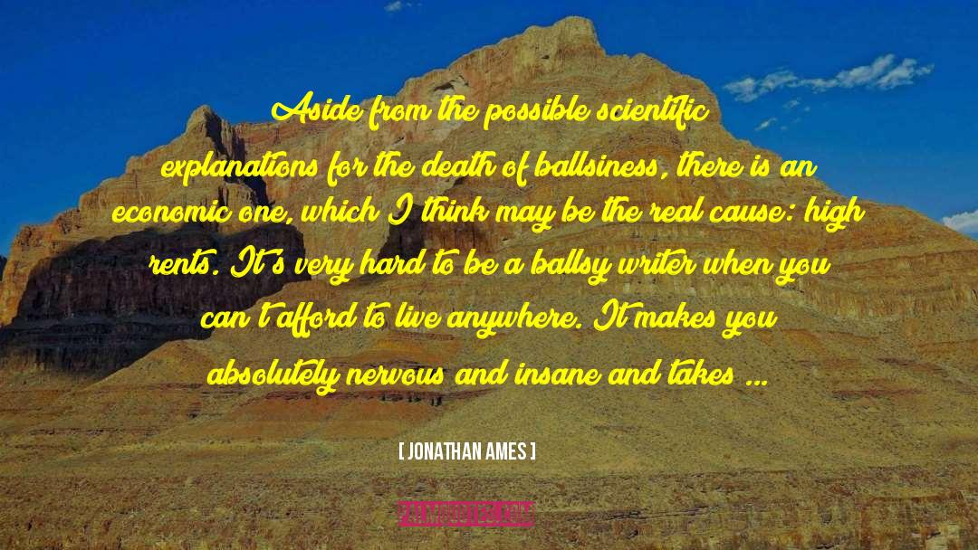 Jonathan Ames Quotes: Aside from the possible scientific