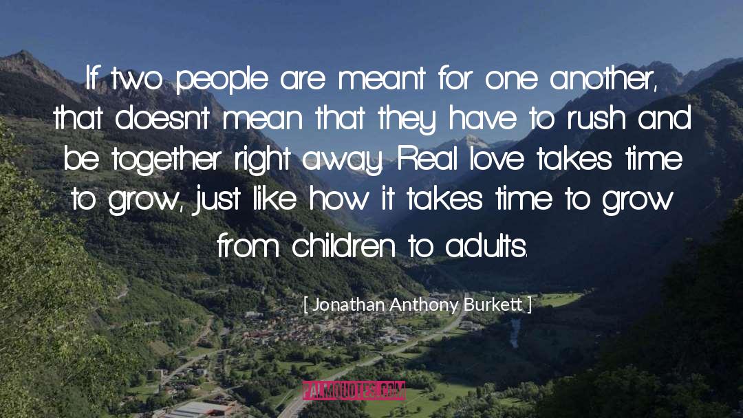 Jonathan Anthony Burkett Quotes: If two people are meant