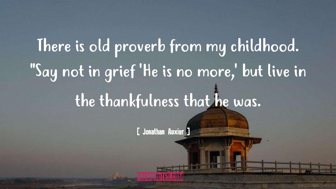 Jonathan Auxier Quotes: There is old proverb from