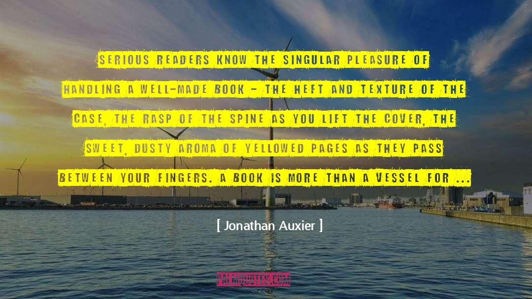 Jonathan Auxier Quotes: Serious readers know the singular