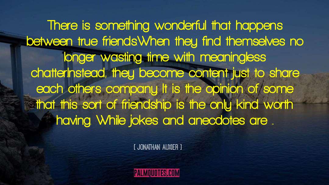 Jonathan Auxier Quotes: There is something wonderful that
