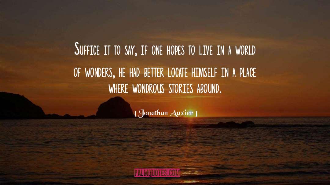 Jonathan Auxier Quotes: Suffice it to say, if