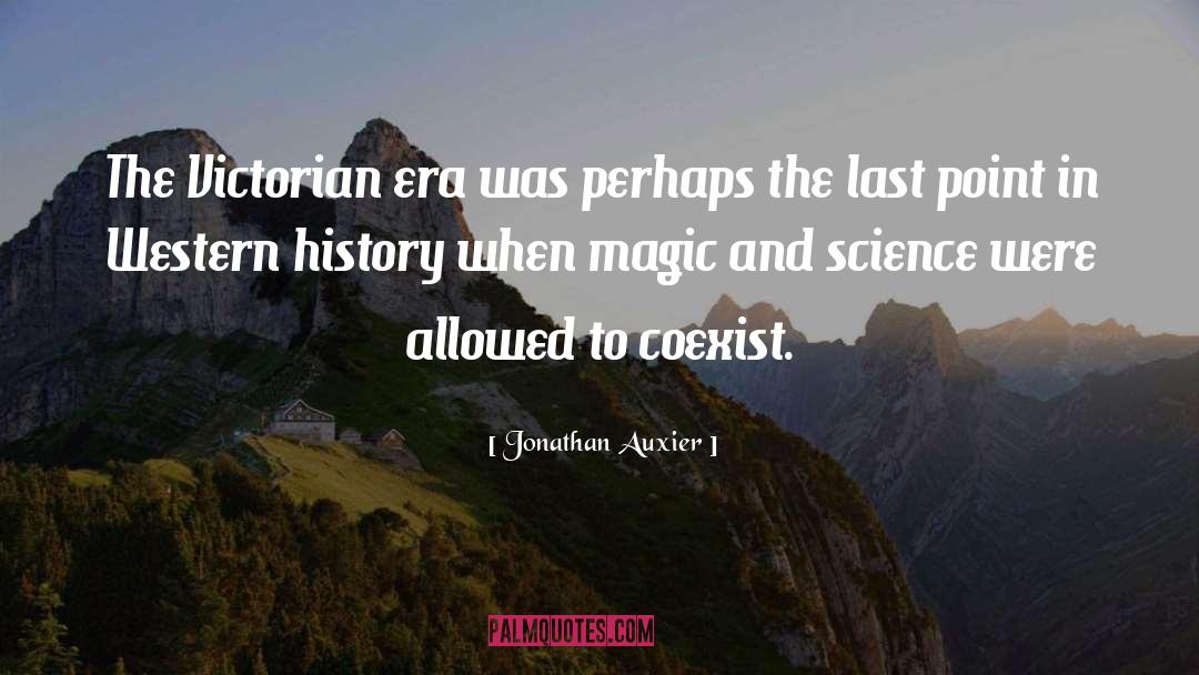 Jonathan Auxier Quotes: The Victorian era was perhaps