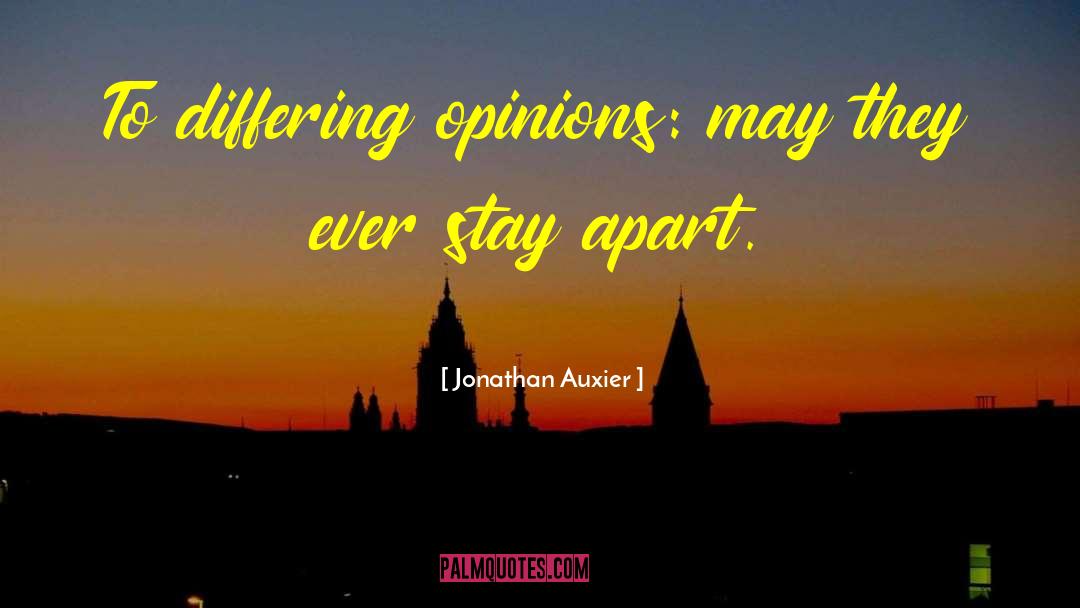 Jonathan Auxier Quotes: To differing opinions: may they