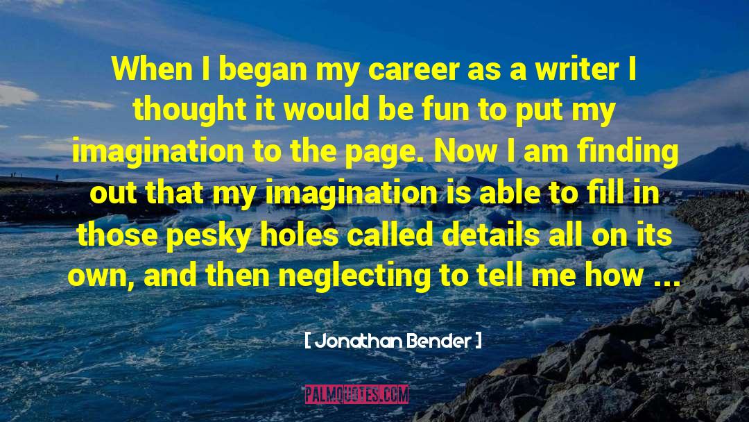 Jonathan Bender Quotes: When I began my career