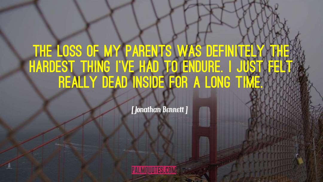 Jonathan Bennett Quotes: The loss of my parents