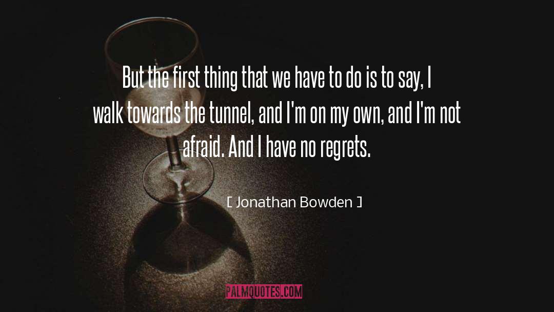 Jonathan Bowden Quotes: But the first thing that