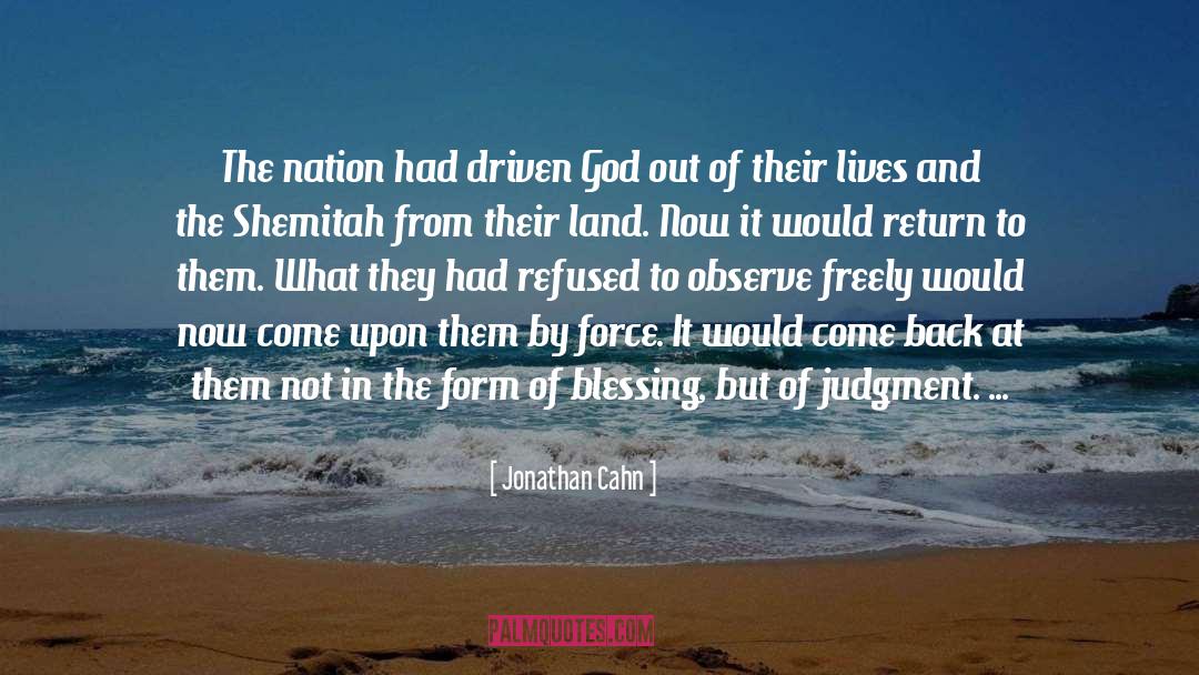 Jonathan Cahn Quotes: The nation had driven God