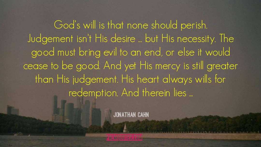 Jonathan Cahn Quotes: God's will is that none