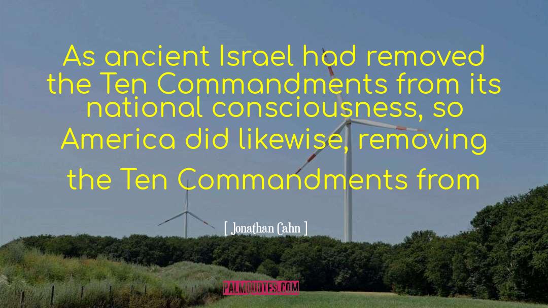 Jonathan Cahn Quotes: As ancient Israel had removed