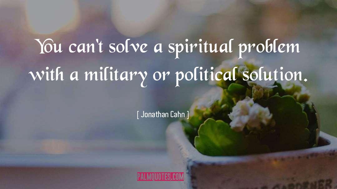 Jonathan Cahn Quotes: You can't solve a spiritual
