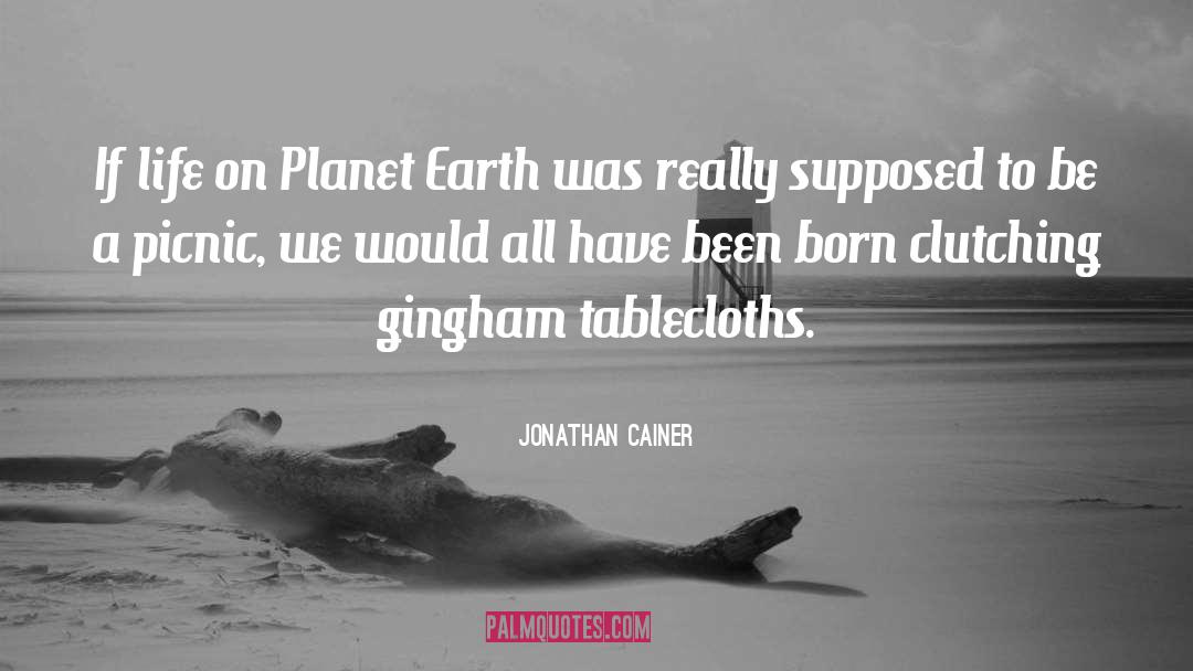 Jonathan Cainer Quotes: If life on Planet Earth