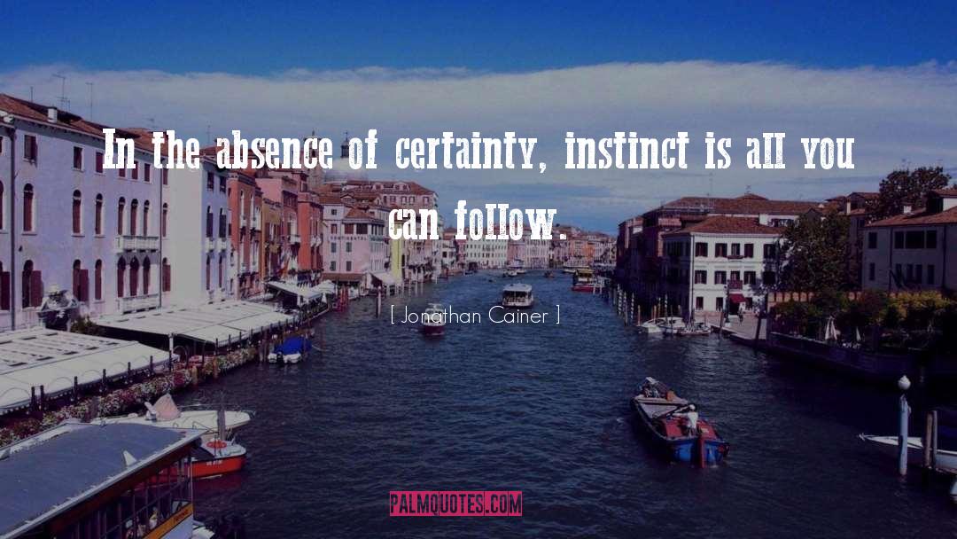Jonathan Cainer Quotes: In the absence of certainty,