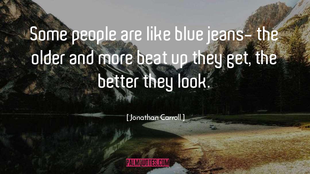 Jonathan Carroll Quotes: Some people are like blue
