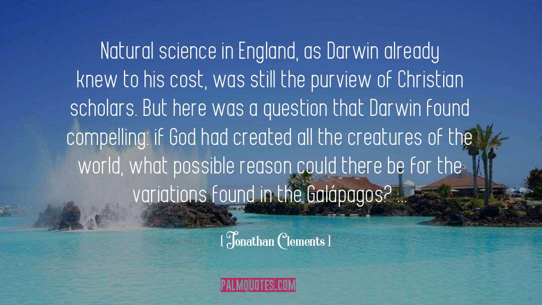 Jonathan Clements Quotes: Natural science in England, as