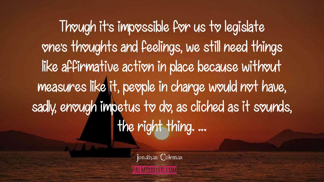 Jonathan Coleman Quotes: Though it's impossible for us