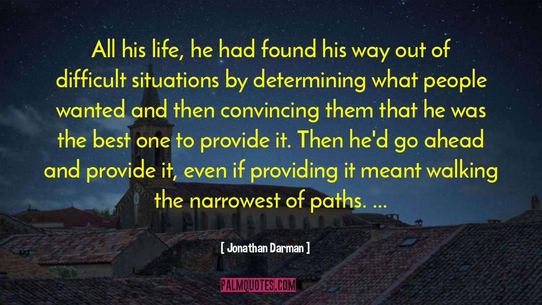 Jonathan Darman Quotes: All his life, he had