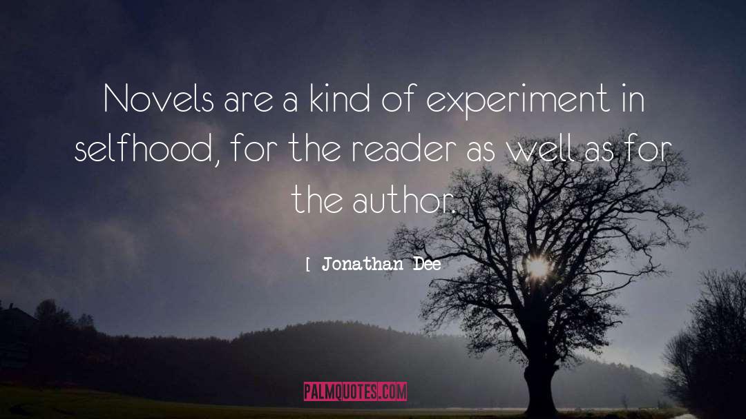 Jonathan Dee Quotes: Novels are a kind of