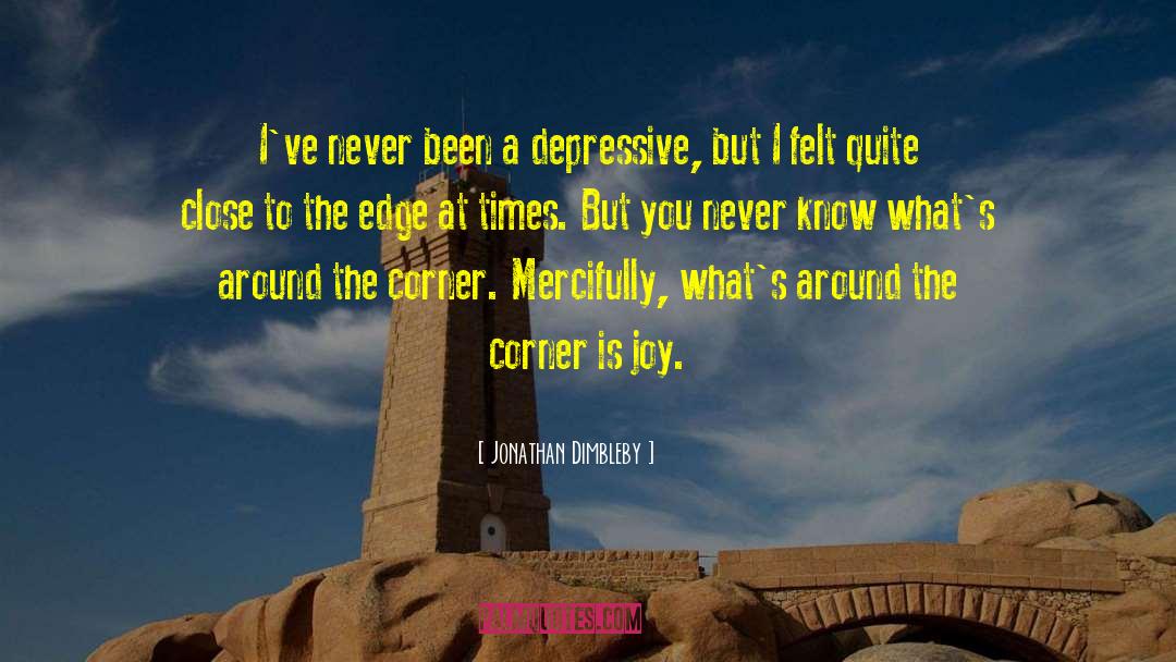 Jonathan Dimbleby Quotes: I've never been a depressive,