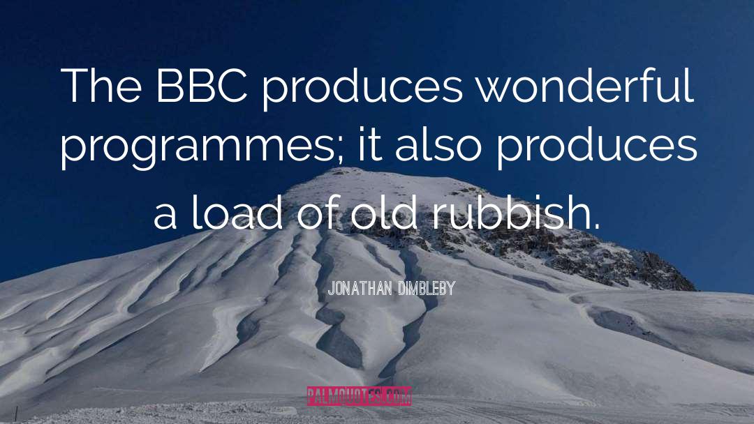 Jonathan Dimbleby Quotes: The BBC produces wonderful programmes;