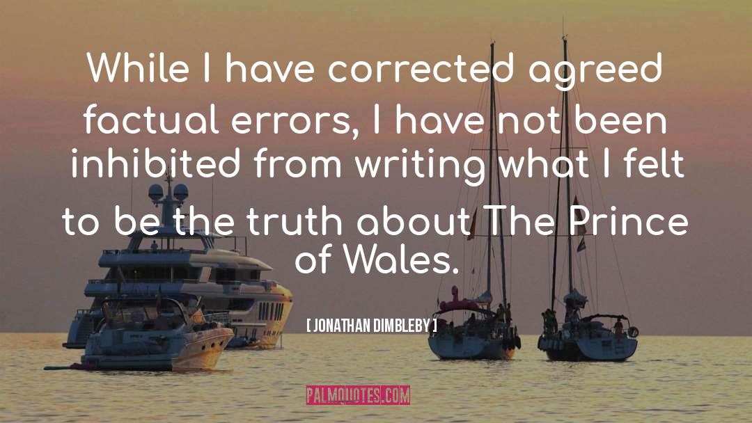 Jonathan Dimbleby Quotes: While I have corrected agreed