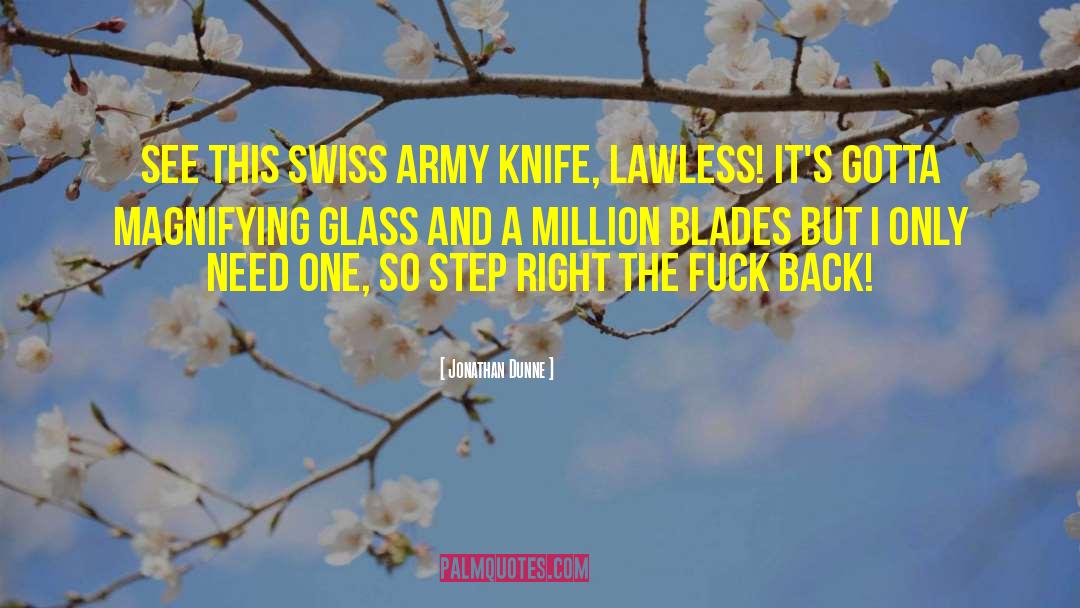 Jonathan Dunne Quotes: See this Swiss army knife,