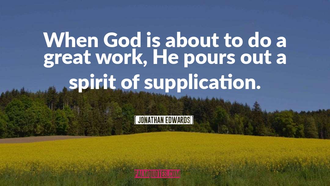 Jonathan Edwards Quotes: When God is about to