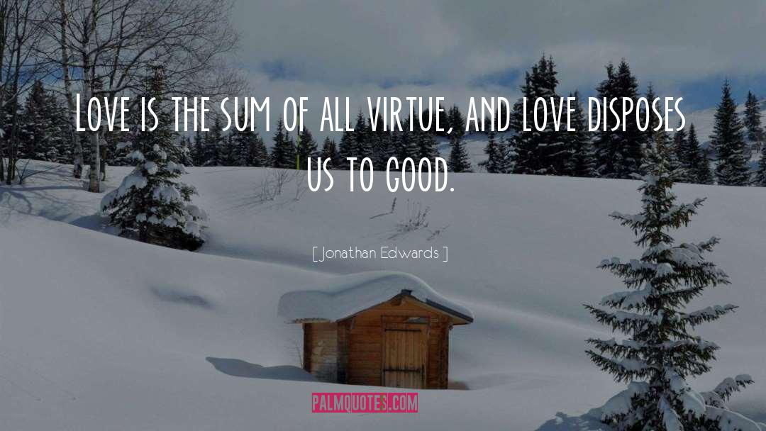 Jonathan Edwards Quotes: Love is the sum of