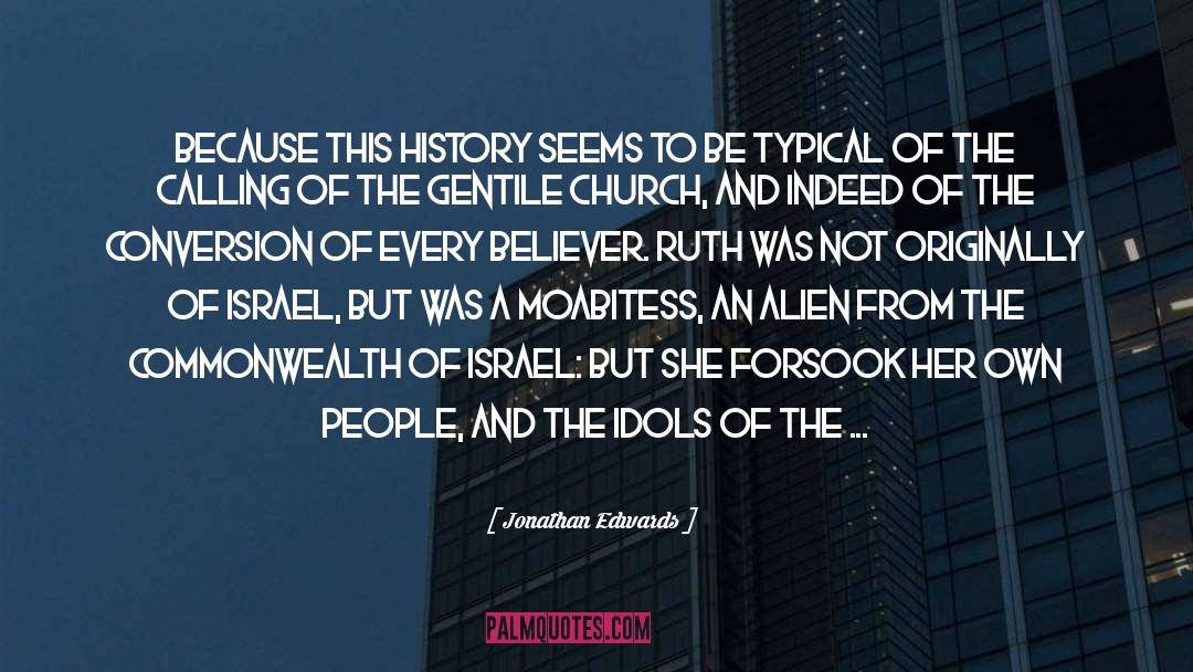 Jonathan Edwards Quotes: Because this history seems to