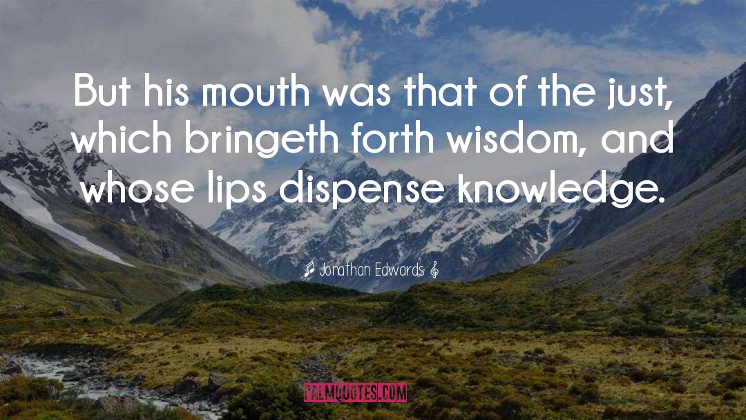Jonathan Edwards Quotes: But his mouth was that
