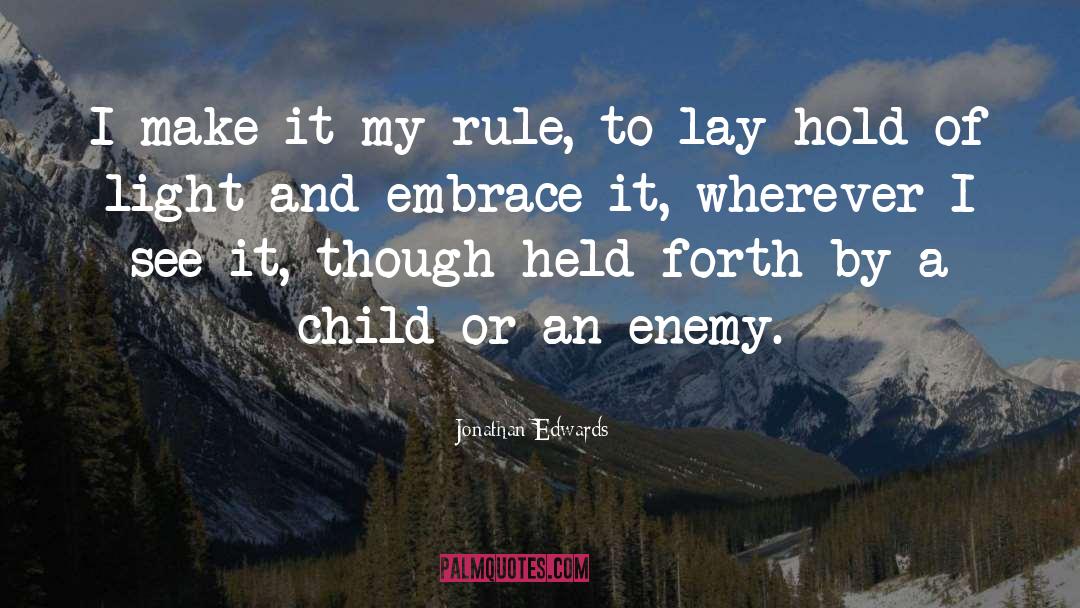 Jonathan Edwards Quotes: I make it my rule,