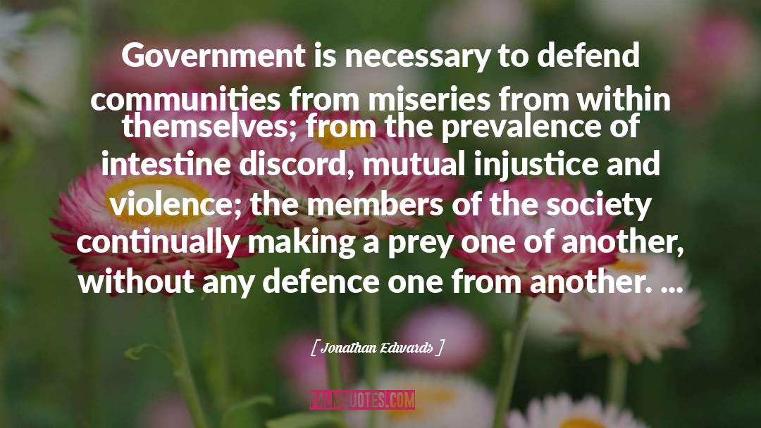 Jonathan Edwards Quotes: Government is necessary to defend