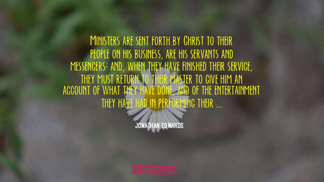 Jonathan Edwards Quotes: Ministers are sent forth by