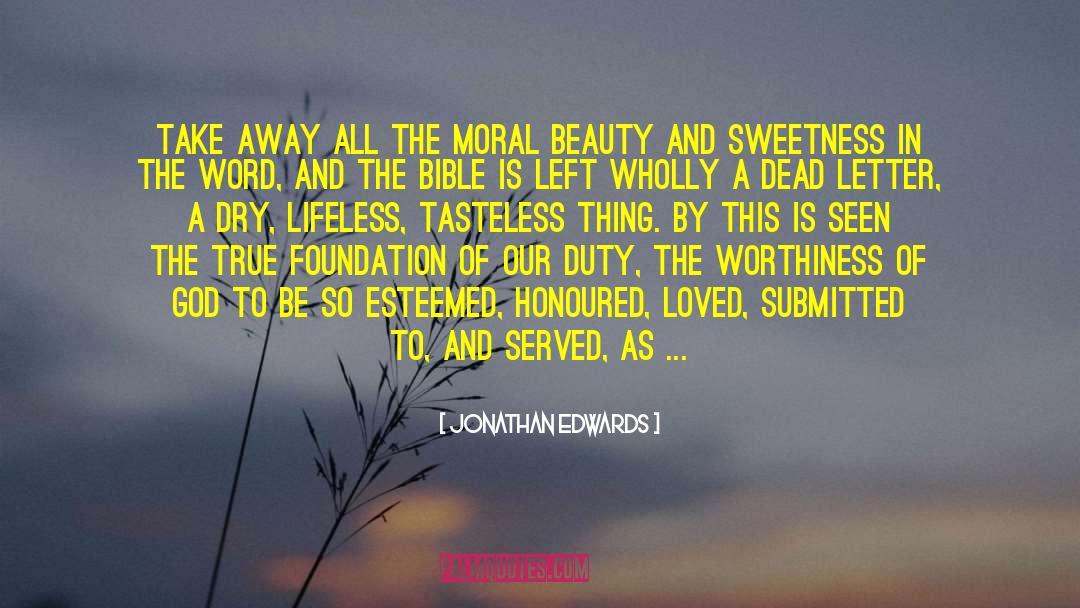 Jonathan Edwards Quotes: Take away all the moral