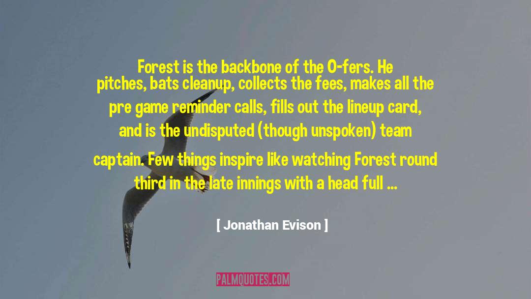 Jonathan Evison Quotes: Forest is the backbone of