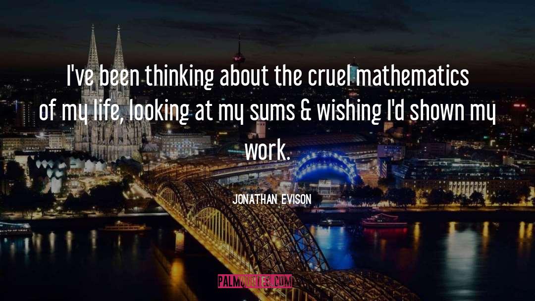 Jonathan Evison Quotes: I've been thinking about the