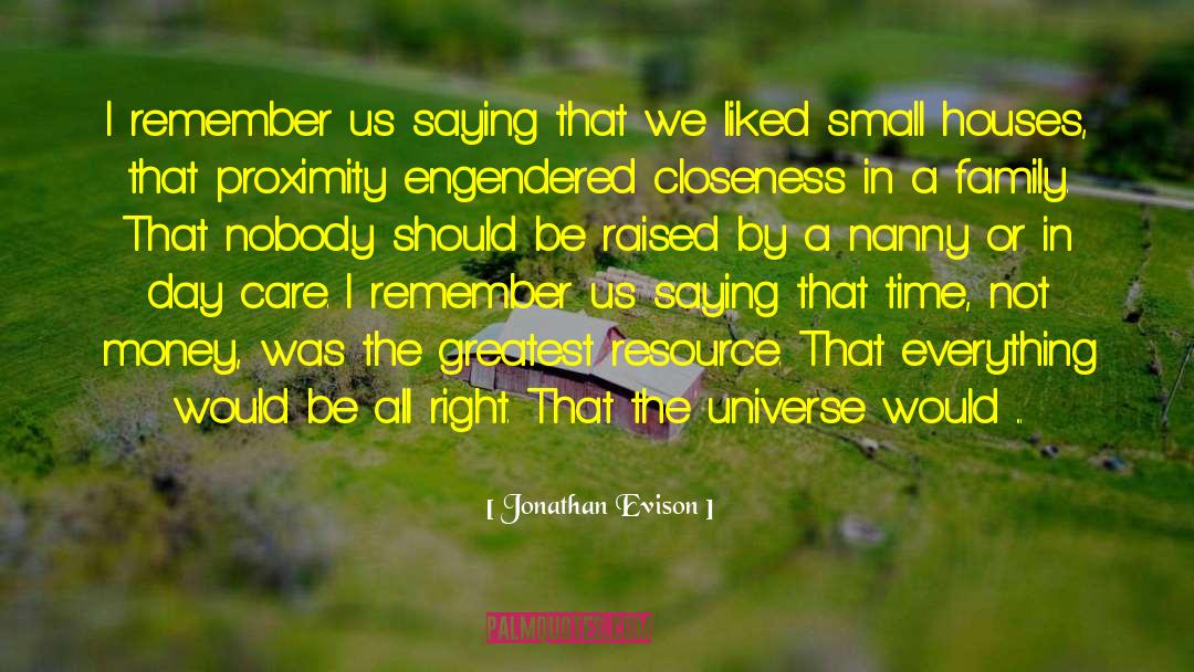 Jonathan Evison Quotes: I remember us saying that