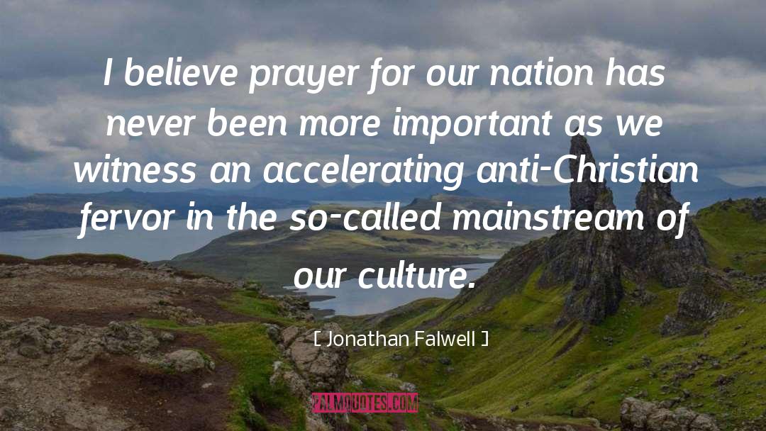 Jonathan Falwell Quotes: I believe prayer for our