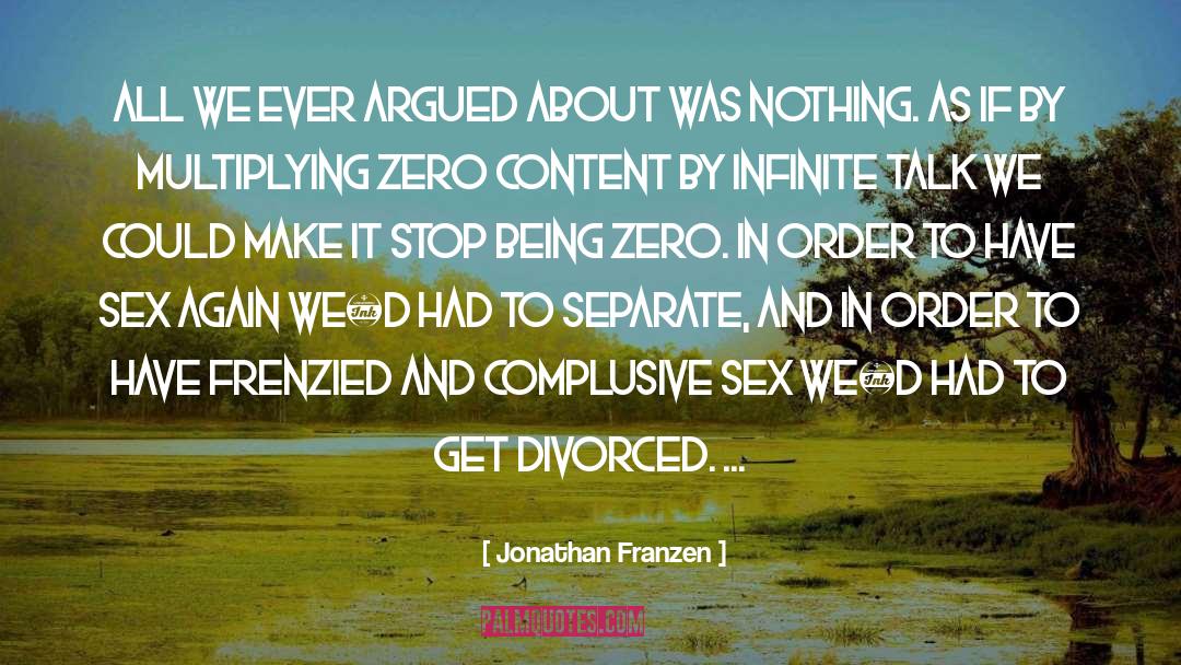 Jonathan Franzen Quotes: All we ever argued about