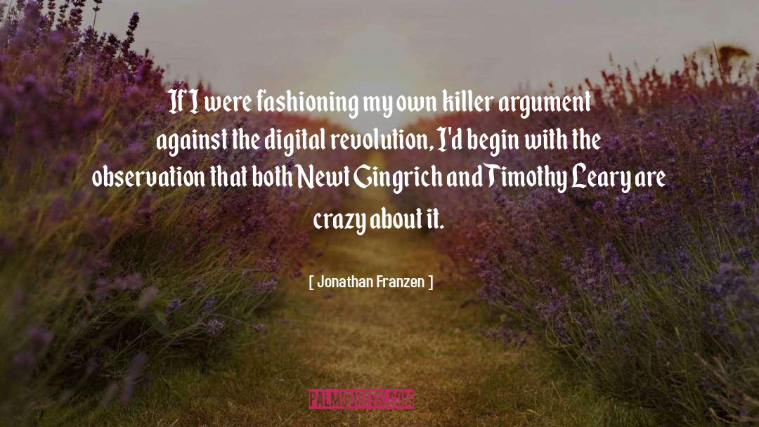 Jonathan Franzen Quotes: If I were fashioning my