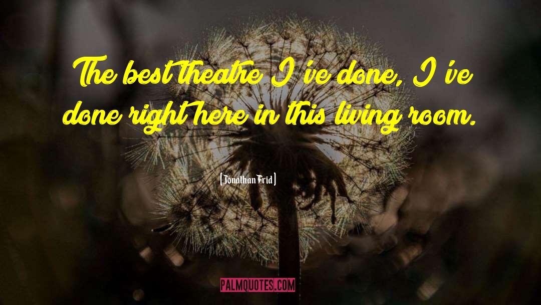 Jonathan Frid Quotes: The best theatre I've done,