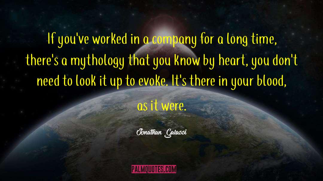 Jonathan Galassi Quotes: If you've worked in a