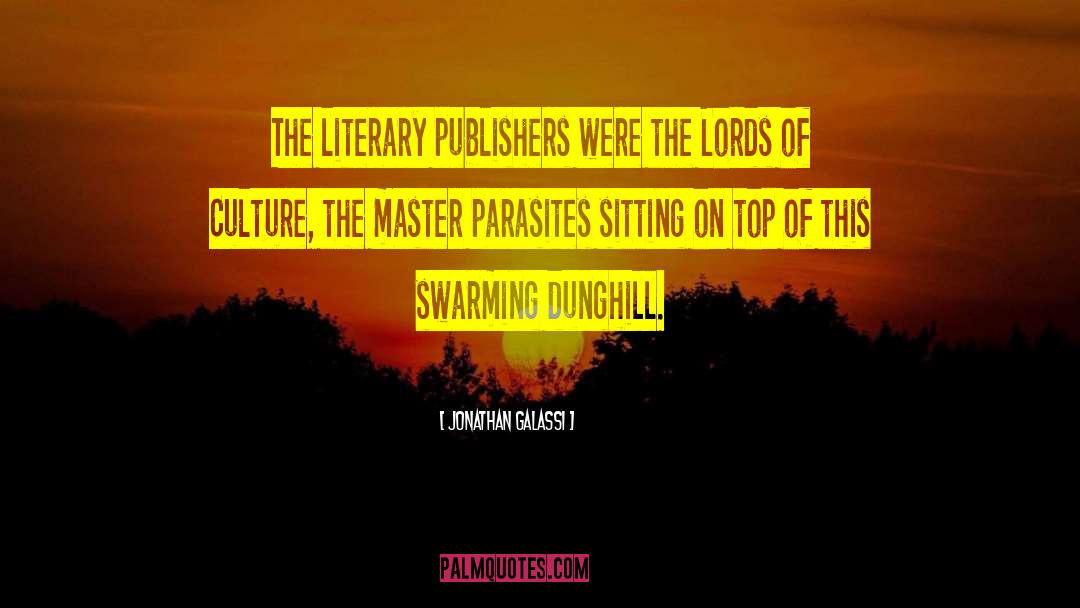 Jonathan Galassi Quotes: The literary publishers were the