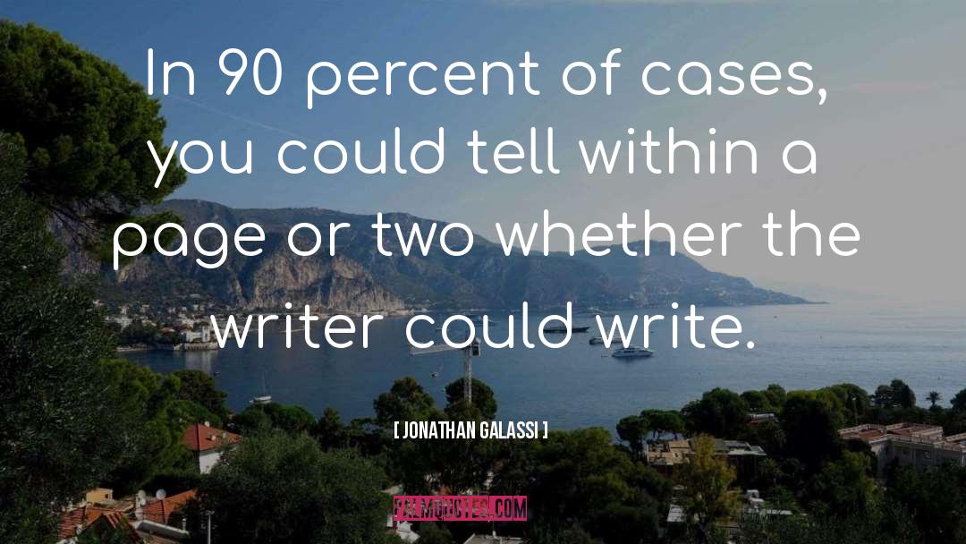 Jonathan Galassi Quotes: In 90 percent of cases,